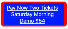 Saturday Morniing Demo Two Tickets Button